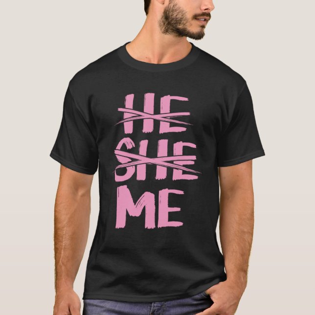 He She Me Gender Pronoun Identification Genderflui T-Shirt (Vorderseite)