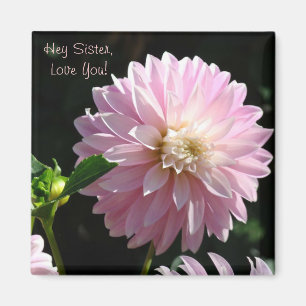 He Sister Liebe You! Magnet Geschenke Pink Dahlia