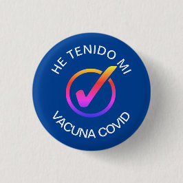 He Tenido Mi Vacuna COVID Button