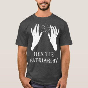 He the Patriarchate Feminism Hexe Wicca Feminist W T-Shirt