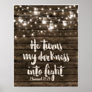 He Turns My Darkness Into Light Poster