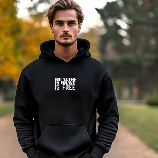 He who is brave is free quote white black hoodie (Von Creator hochgeladen)