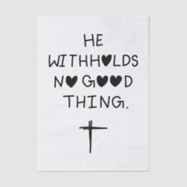 He withholds no good things seidenpapier