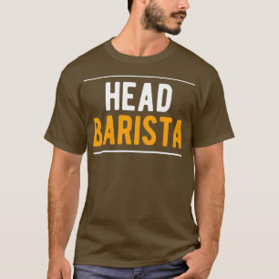 Head Barista Coffee T-Shirt