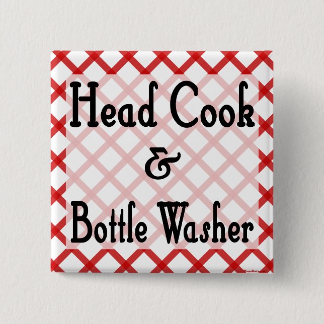 Head Cook and Bottle Washer Kitchen Sprichwort But Button (Vorderseite)