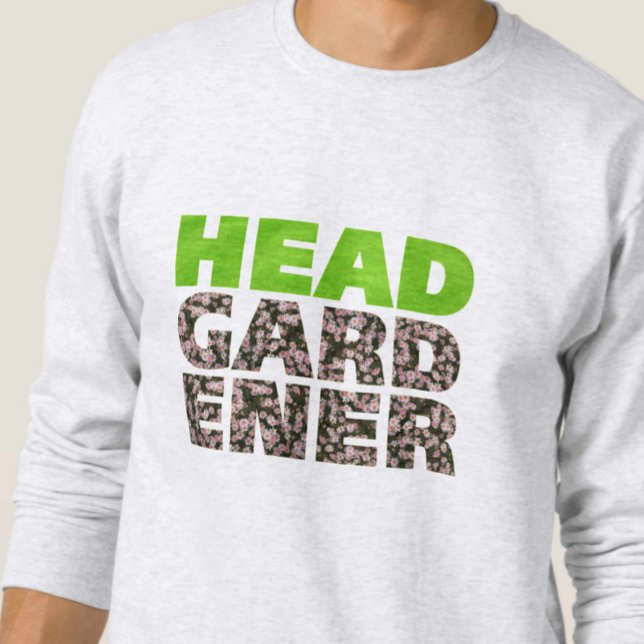 Head Gardener Sweatshirt (Von Creator hochgeladen)