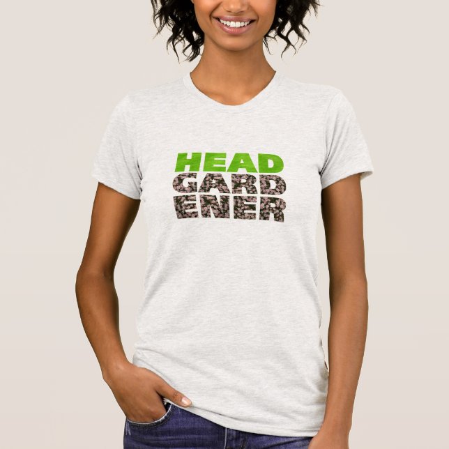 Head Gardener T-Shirt (Vorderseite)