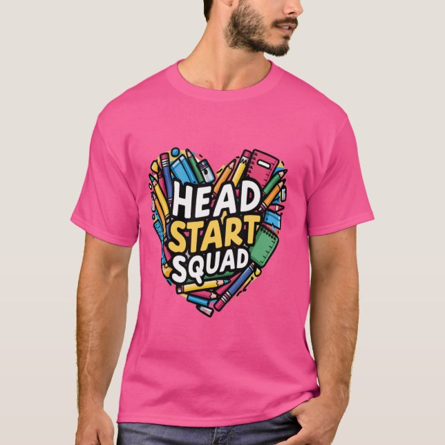 Head Start Squad Early Chilhood Educator Head Sta T-Shirt (Vorderseite)