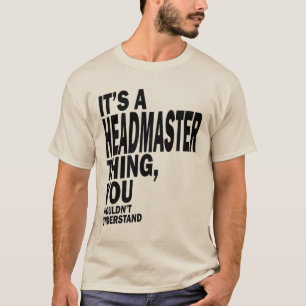 Headmaster Gift Funny Job Titel Beruf T-Shirt