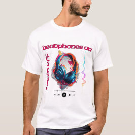 Headphones On, World Off - Music T-Shirt