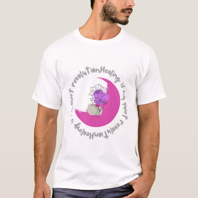  Healing Is My Quiet Revolution – Empowering Quote T-Shirt (Vorderseite)
