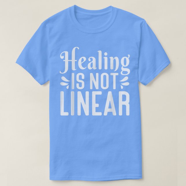 Healing Is Not Linear, Anxiety Mental Health Aware T-Shirt (Design vorne)
