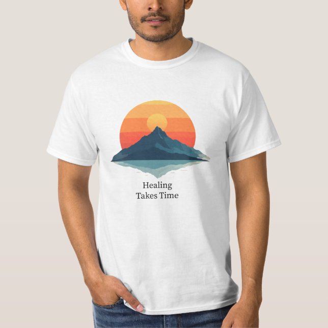 Healing Takes Time" Inspirational T-Shirt | (Vorderseite)