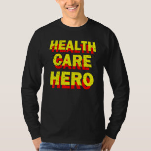 Health Care Hero Cool Healthcare Worker Doctor nu T-Shirt