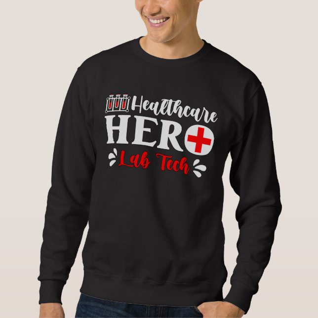 Health Care Hero Science Medical Technologist Lab  Sweatshirt (Vorderseite)