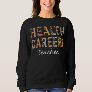 Health Careers Teacher Leopard Cute Back to School Sweatshirt