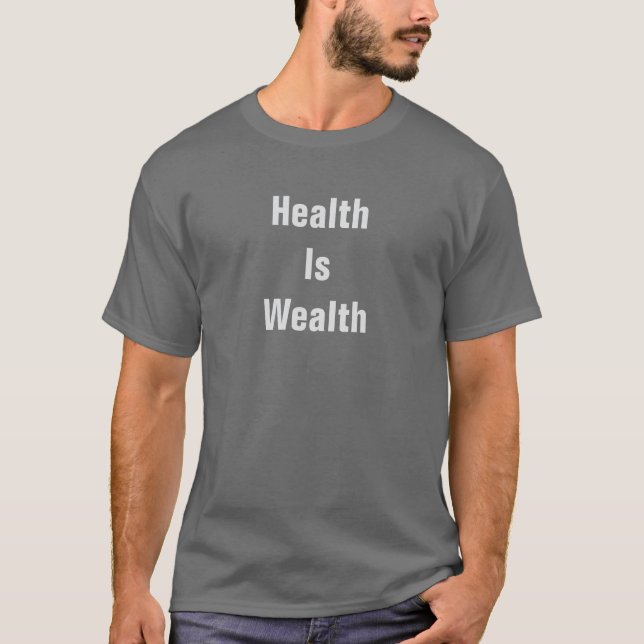 Health Is Wealth Dark Gray   T-Shirt (Vorderseite)