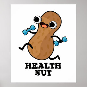Health Nut Funny Exercure Peanut Puff Poster