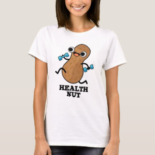 Health Nut Funny Exercure Peanut Puff T-Shirt