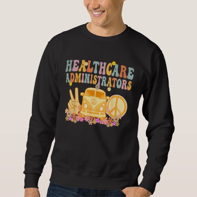 Healthcare Administrators Hippie Retro Week Apprec Sweatshirt (Vorderseite)
