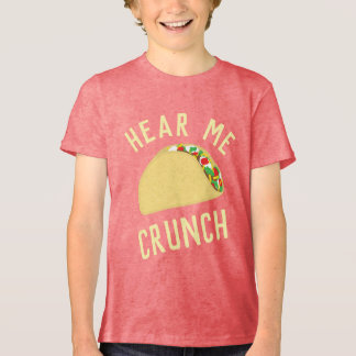 Hear  Me Crunch Taco Tri-Blend Shirt