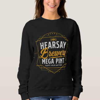 Hearsay Brewing Co-Zuhause des Megapint Thatu2019 Sweatshirt