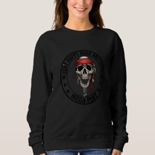 Hearsay Isnt Happy Hour Anytime Mega Pint Sweatshirt
