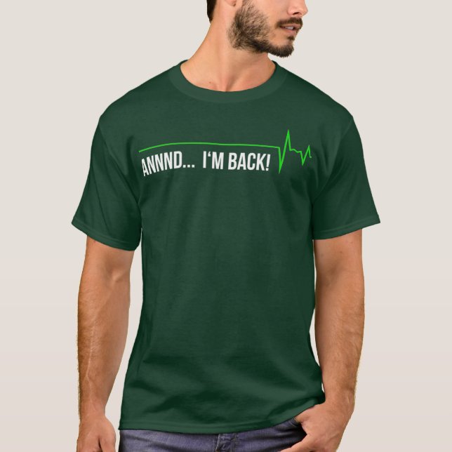 Heart Attack Survivor  - Annnd Im Back Gift Tee (Vorderseite)