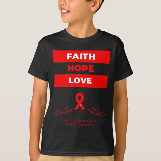 Heart Disease Awareness Faith Hope Love Design  T-Shirt (Vorderseite)