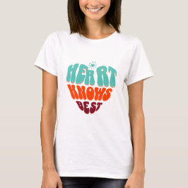 Heart Knows Best T-Shirt
