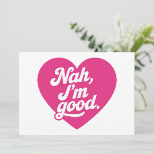 Heart Nah Im Good Anti Valentinstag Single Aware Feiertagskarte