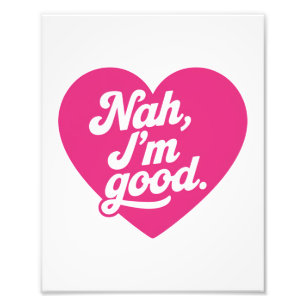 Heart Nah Im Good Anti Valentinstag Single Aware Fotodruck