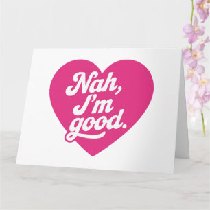 Heart Nah Im Good Anti Valentinstag Single Aware Karte
