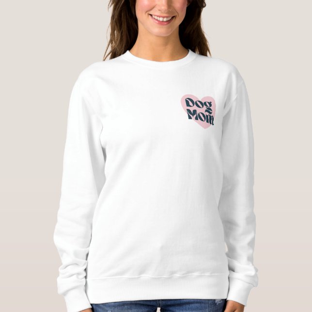 Heart of a mom dog  sweatshirt (Vorderseite)