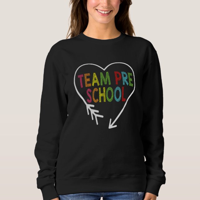 Heart Preschool Team Teacher Student Back To Schoo Sweatshirt (Vorderseite)