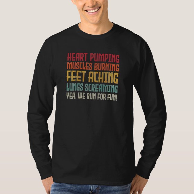 Heart Pumping Muscles Burning  Yea We Run for Fun  T-Shirt (Vorderseite)