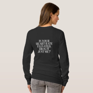 Heart Rate Elevated - Flirty Fitness Quote T-Shirt