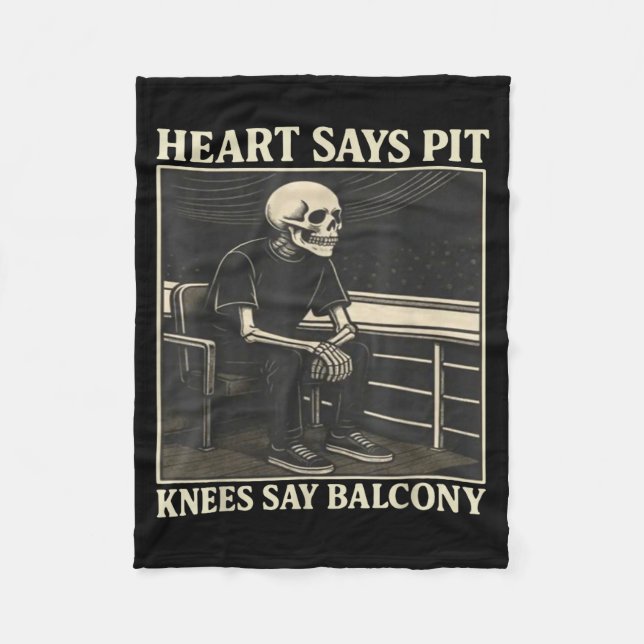 Heart Says T Knees Say Balcony  Fleecedecke (Vorderseite)