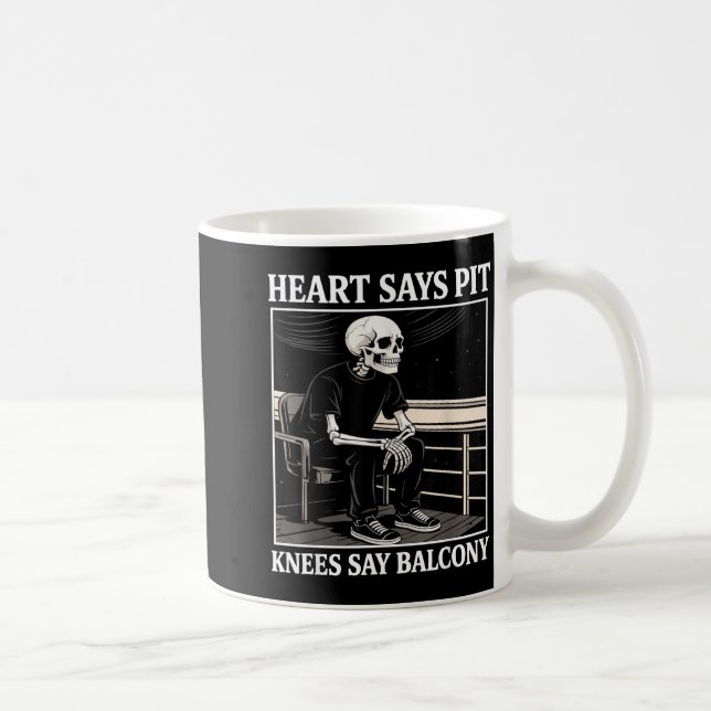 Heart Says T Knees Say Balcony Funny Concert Quote Kaffeetasse (Rechts)