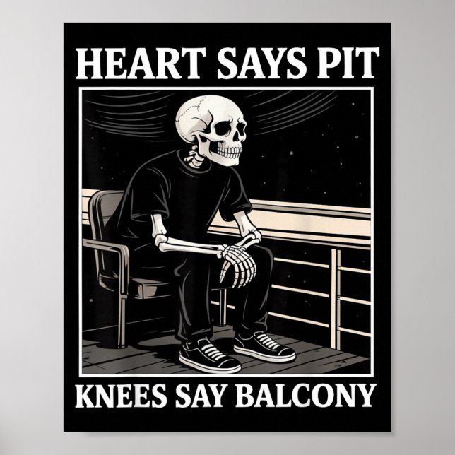 Heart Says T Knees Say Balcony Funny Concert Quote Poster (Vorne)