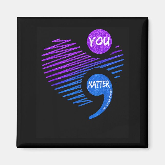 Heart You Don't Let Story End Suicide Prevention  Magnet (Vorne)