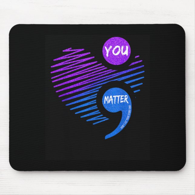 Heart You Don't Let Story End Suicide Prevention  Mousepad (Vorne)