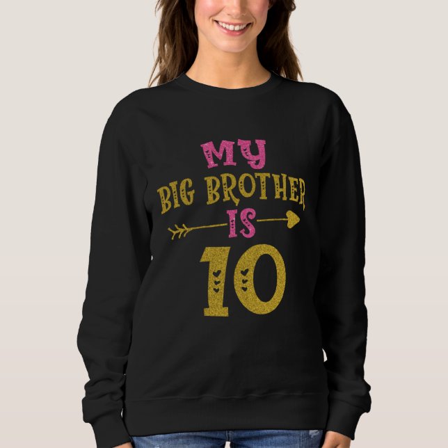 Hearts 10th Bday For Big Brother From Sister Broth Sweatshirt (Vorderseite)