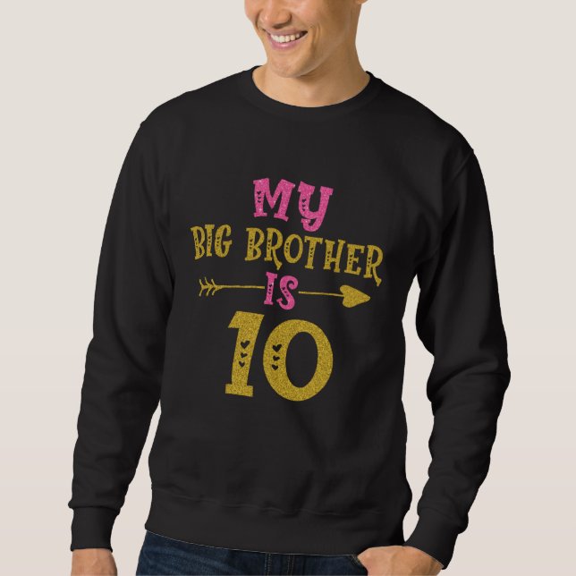 Hearts 10th Bday For Big Brother From Sister Broth Sweatshirt (Vorderseite)