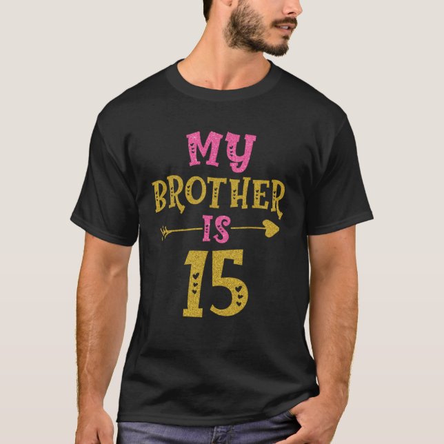 Hearts 15th Bday For Brother From Sister Brother T-Shirt (Vorderseite)