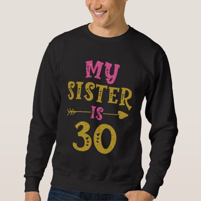 Hearts 30th Bday For Sister From Sister Brother Sweatshirt (Vorderseite)