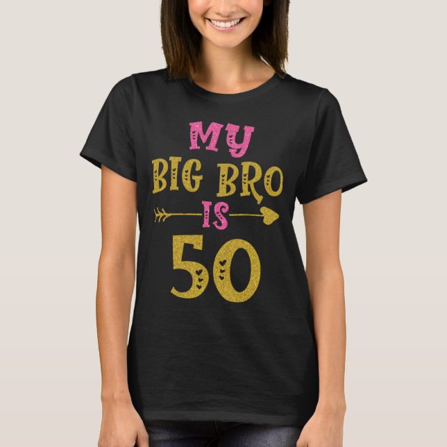Hearts 50th Bday For Big Brother From Sister Broth T-Shirt (Vorderseite)