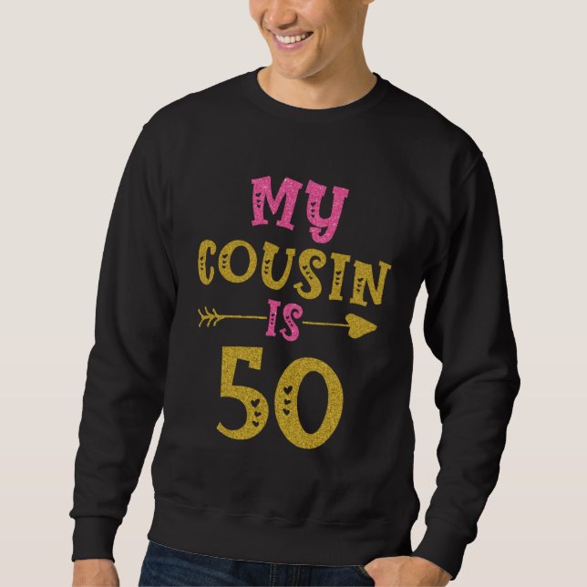 Hearts 50th Bday For Cousin From Cousin Sweatshirt (Vorderseite)