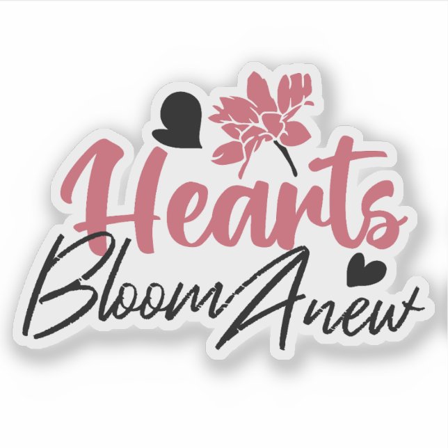 Hearts Bloom new - inspirierendes Blumenzitat Aufkleber (Vorderseite)