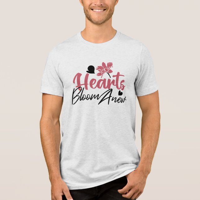 Hearts Bloom new - inspirierendes Blumenzitat Tri-Blend Shirt (Vorderseite)